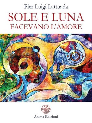 cover image of Sole e Luna facevano l'amore